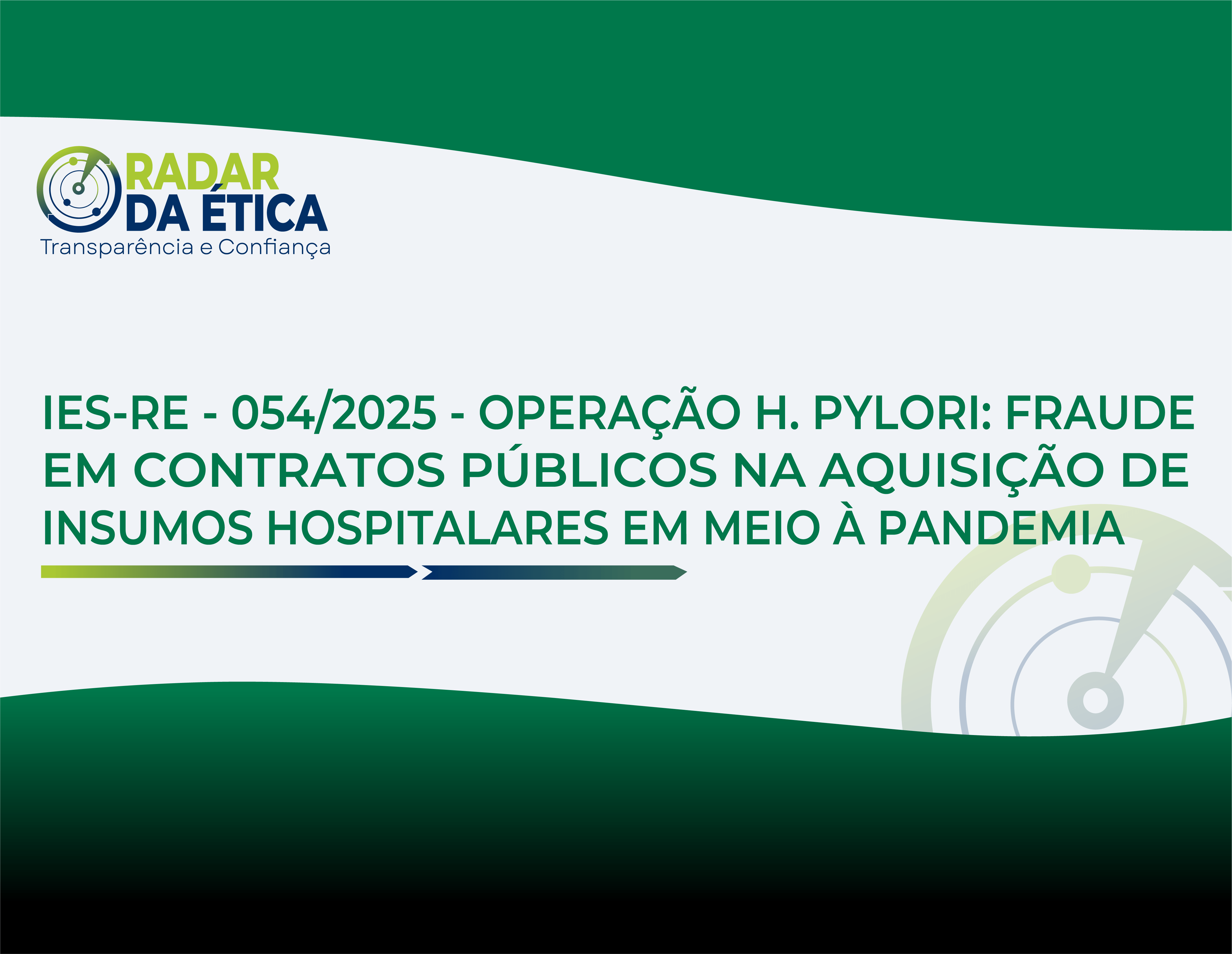 OPERAÇÃO H. PYLORI: FRAUDE EM CONTRATOS PÚBLICOS NA AQUISIÇÃO DE INSUMOS HOSPITALARES EM MEIO À PANDEMIA